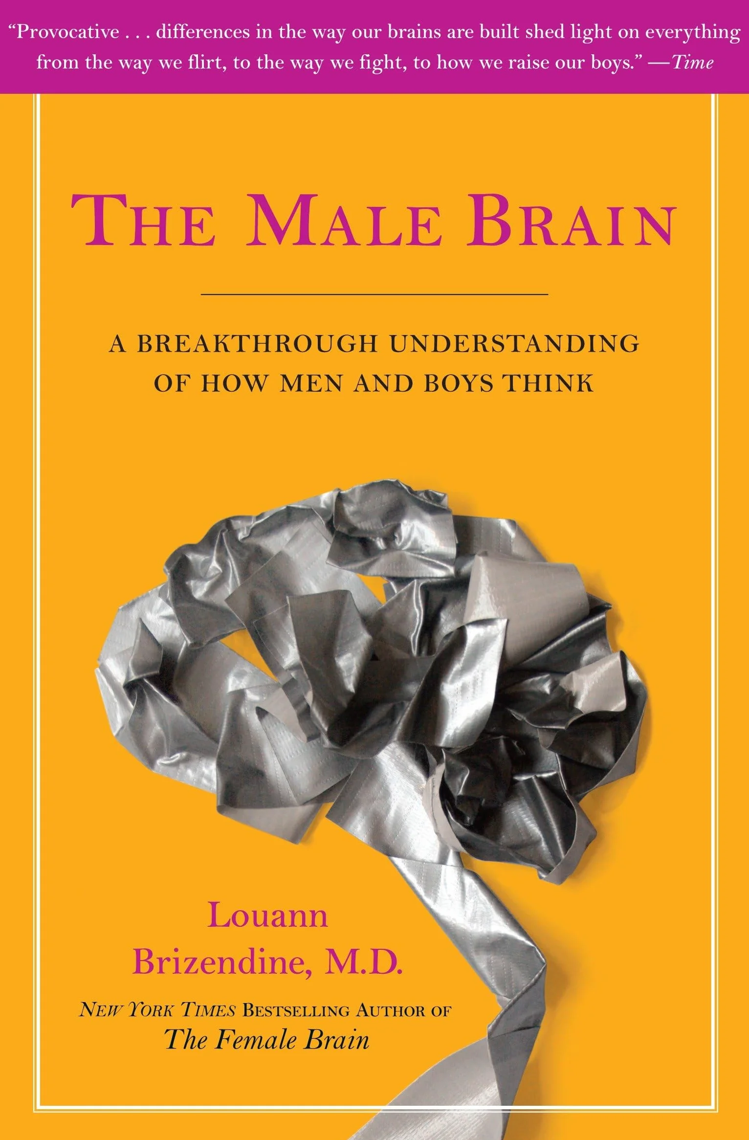 The Male Brain: A Breakthrough Understanding of How Men and Boys Think