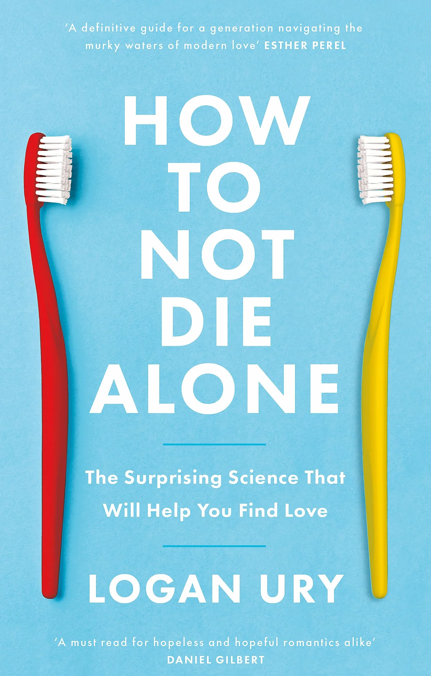 How to Not Die Alone: The Surprising Science That Will Help You Find Love