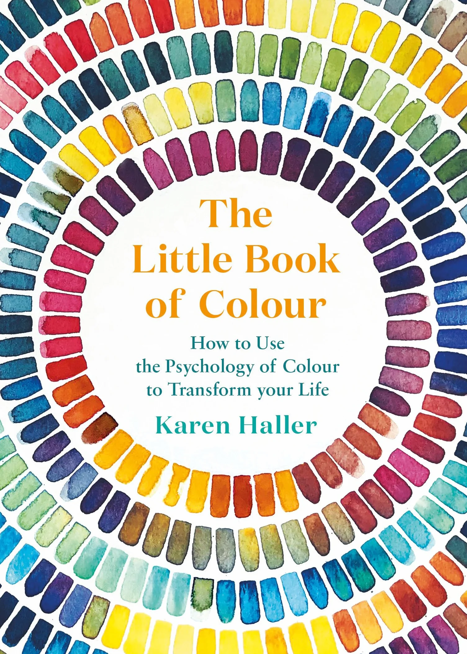 The Little Book of Colour: How to Use the Psychology of Colour to Transform Your Life