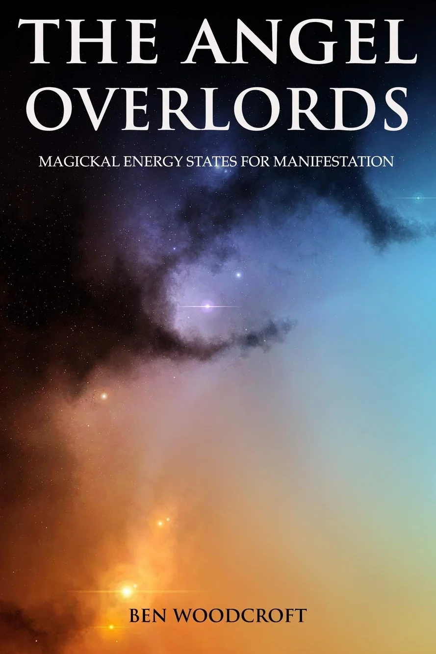 The Angel Overlords: Magickal Energy States for Manifestation