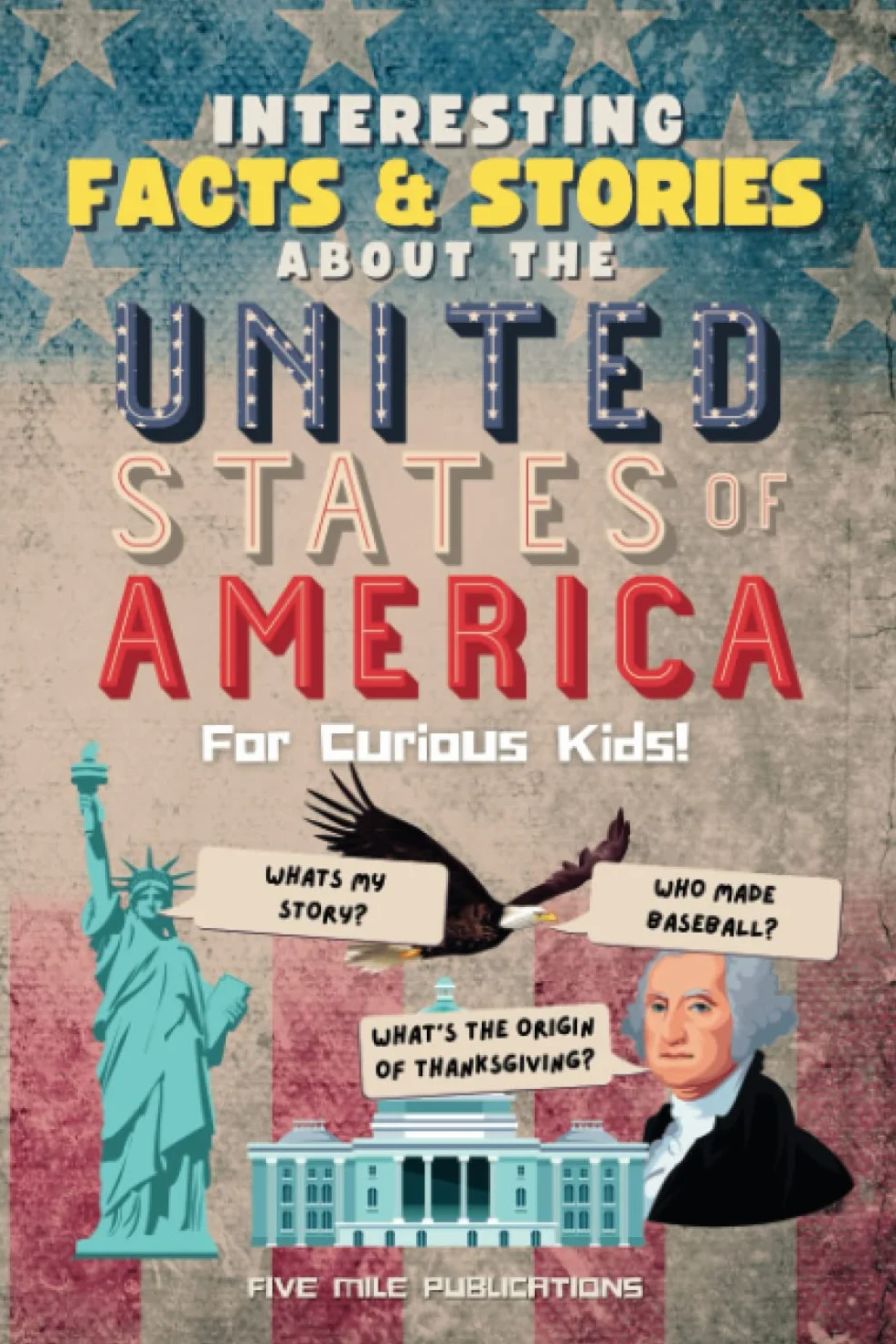 Interesting Facts & Stories About The United States Of America For Curious Kids