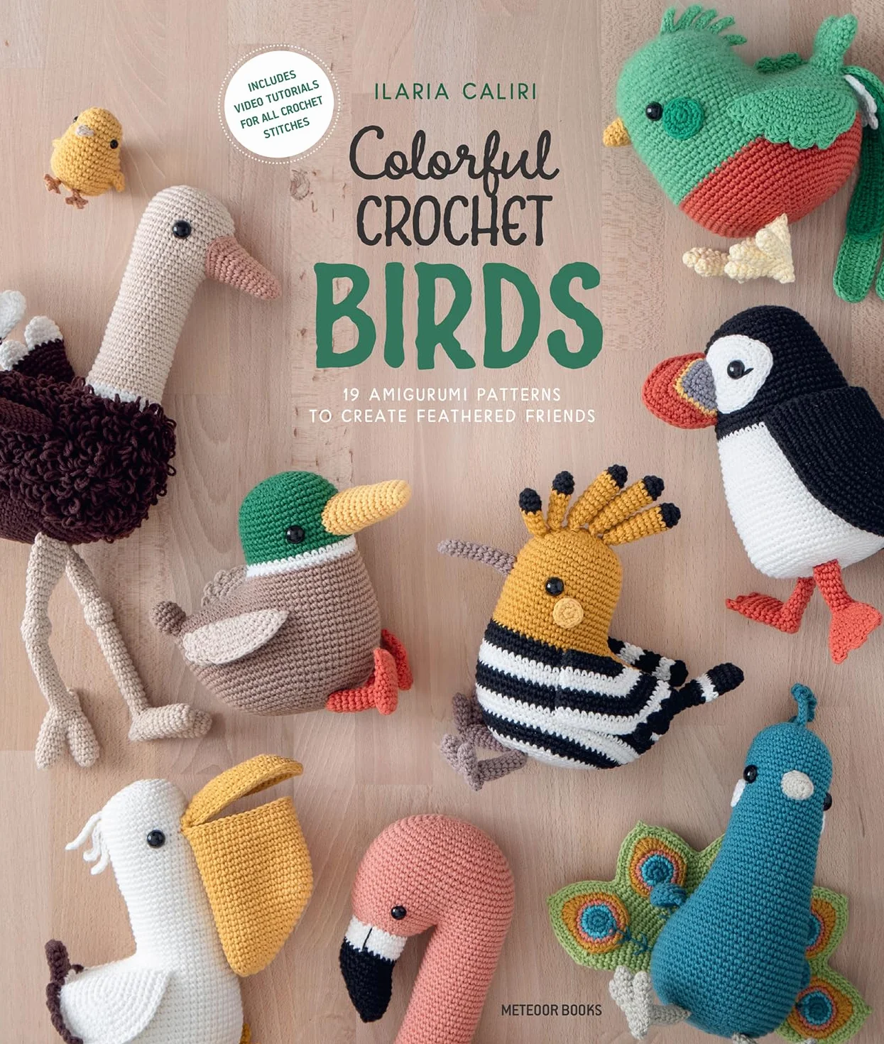 Colorful Crochet Birds: 19 Amigurumi Patterns to Create Feathered Friends