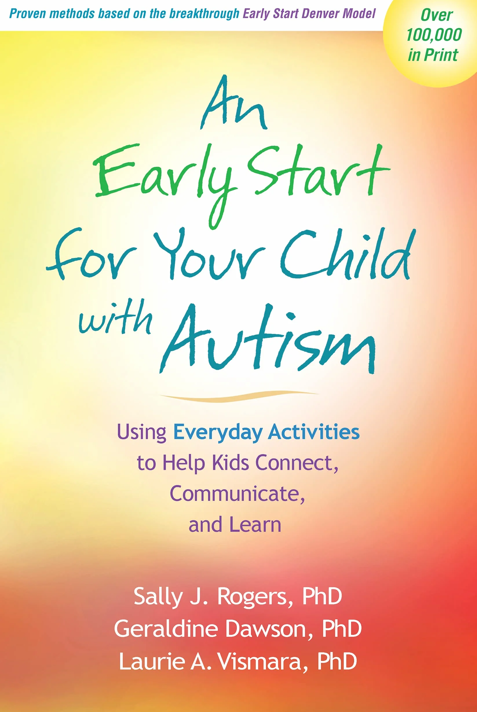 An Early Start for Your Child with Autism: Using Everyday Activities to Help Kids Connect, Communicate, and Learn