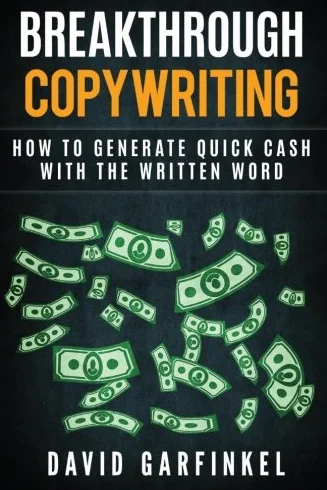 Breakthrough Copywriting: How to Generate Quick Cash with the Written Word