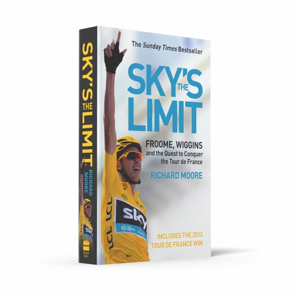 Sky’s the Limit: Froome, Wiggins and the Quest to Conquer the Tour de France