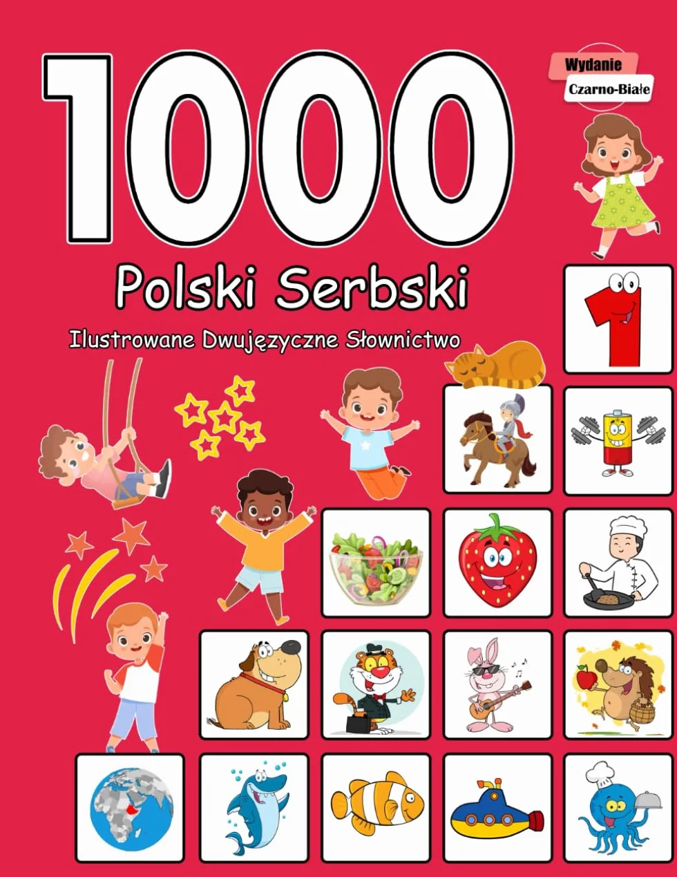 1000 Polski Serbski Ilustrowane Dwujęzyczne Słownictwo (Wydanie Czarno-Białe): Polish Serbian Language Learning