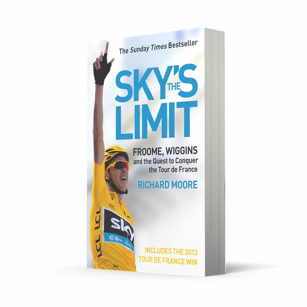 Sky’s the Limit: Froome, Wiggins and the Quest to Conquer the Tour de France