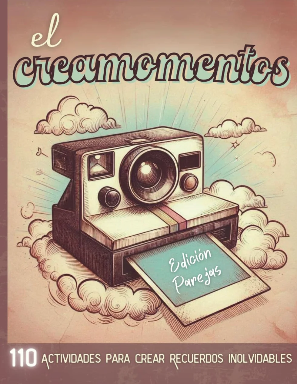 El Crea Momentos Edición Parejas: 110 Actividades para Crear Recuerdos Inolvidables