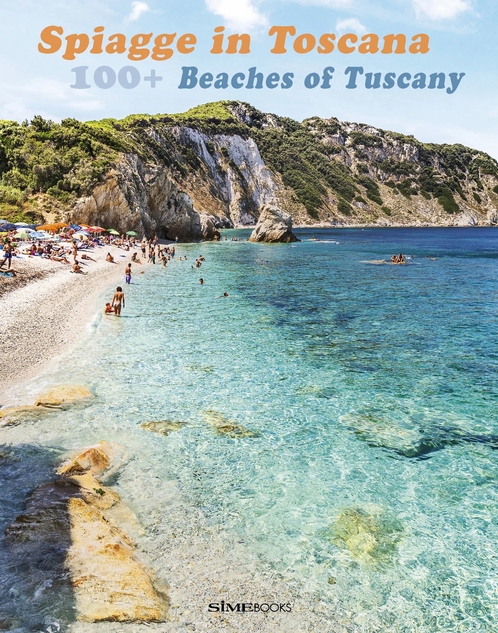 100+ spiagge in Toscana. Ediz. italiana e inglese: The ultimate guide to sea, sun and sand