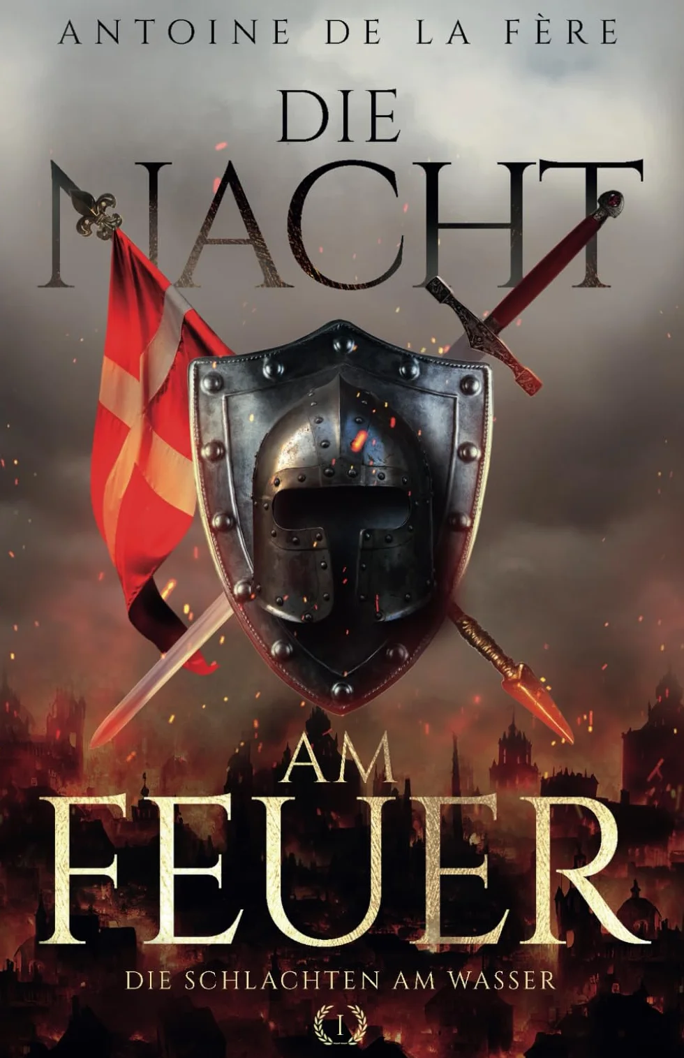 Die Nacht am Feuer 1 – Die Schlachten am Wasser: Historischer Roman über die Schweiz im Mittelalter