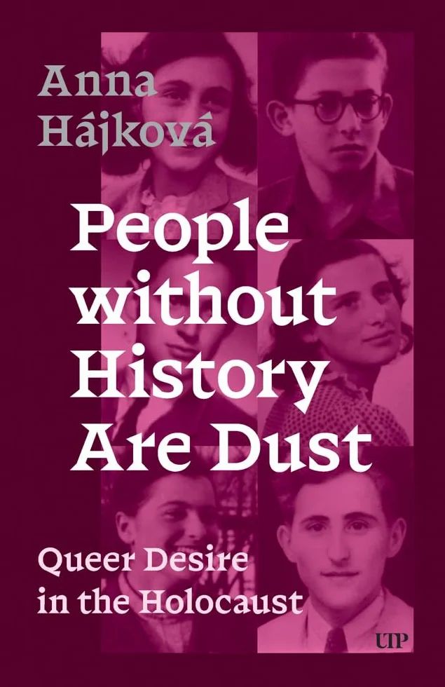 People Without History Are Dust: Queer Desire in the Holocaust
