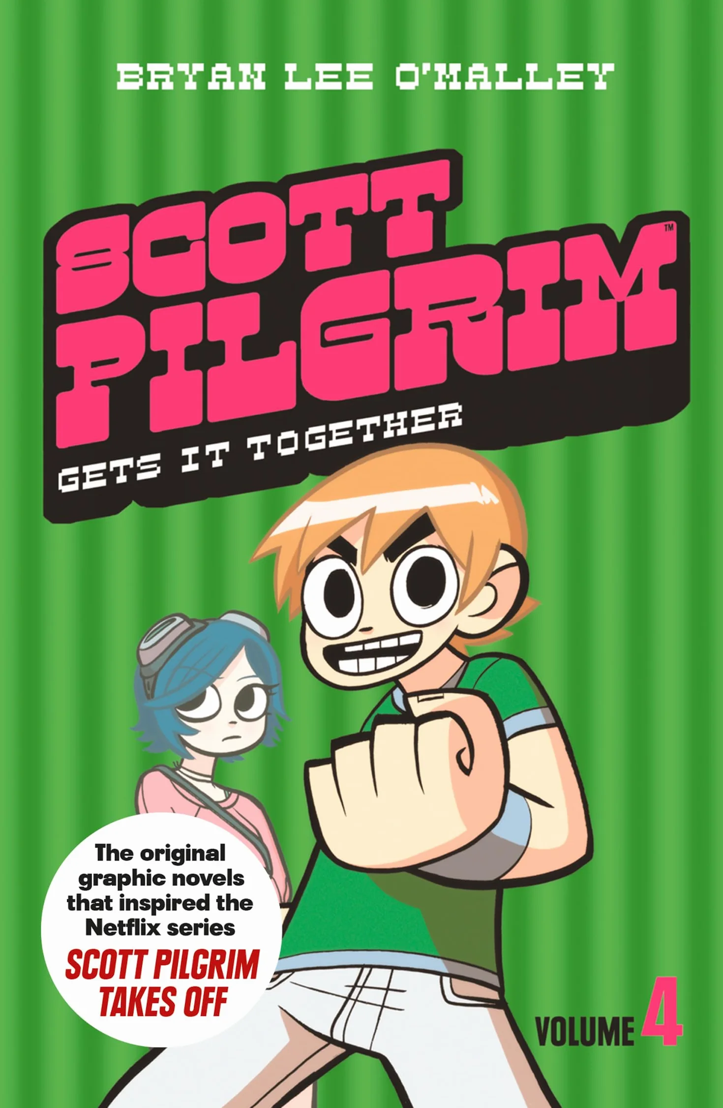 Scott Pilgrim Gets It Together: Volume 4: The original graphic novels that inspired the new 2023 Netflix series Scott Pilgrim Takes Off