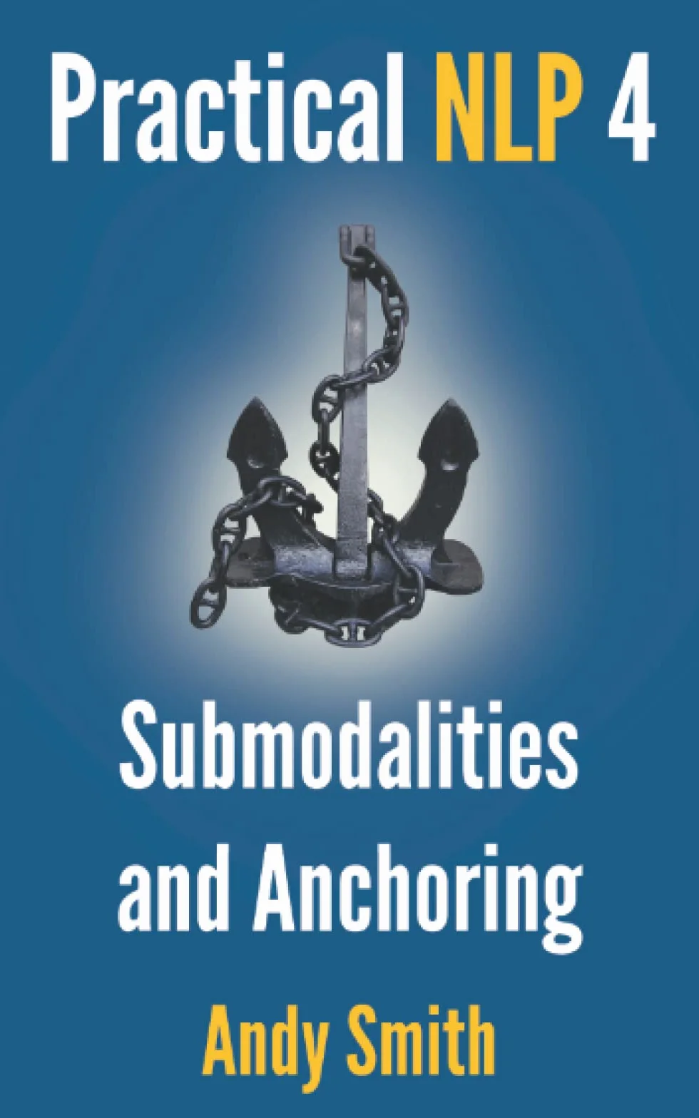 Practical NLP 4: Submodalities and Anchoring