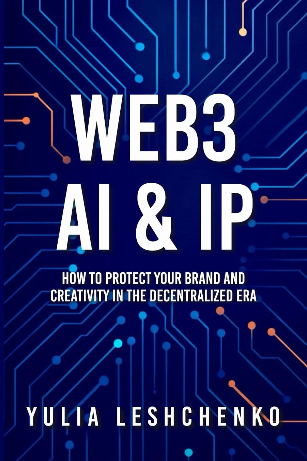 Web3, AI & IP: How to Protect Your Brand and Creativity in the Decentralized Era