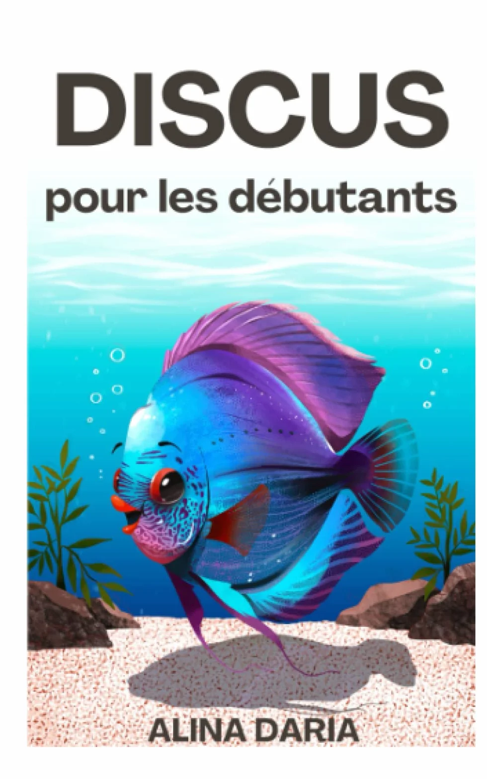 Discus pour les débutants: Soins appropriés dans l'aquarium pour le poisson majestueux pompadour