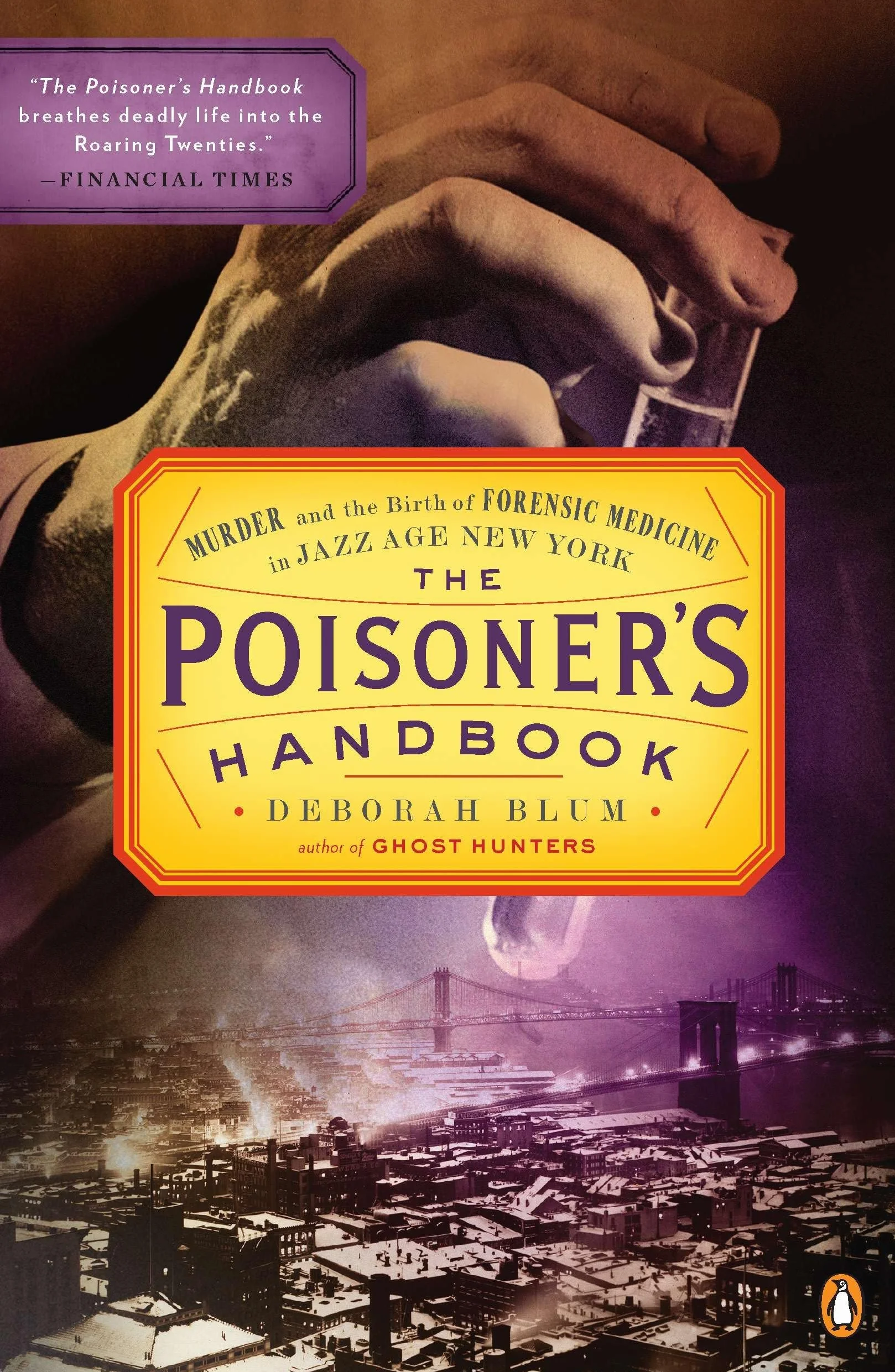 The Poisoner's Handbook: Murder and the Birth of Forensic Medicine in Jazz Age New York