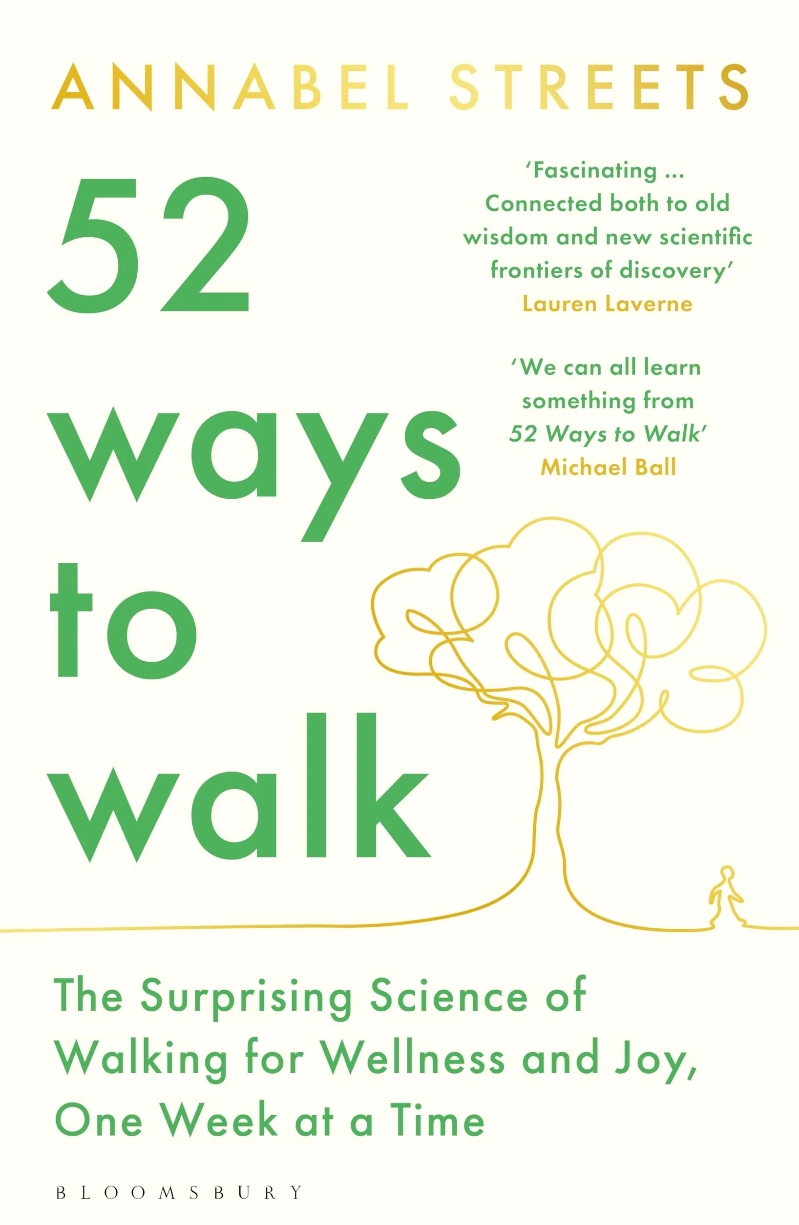 52 Ways to Walk: The Surprising Science of Walking for Wellness and Joy, One Week at a Time