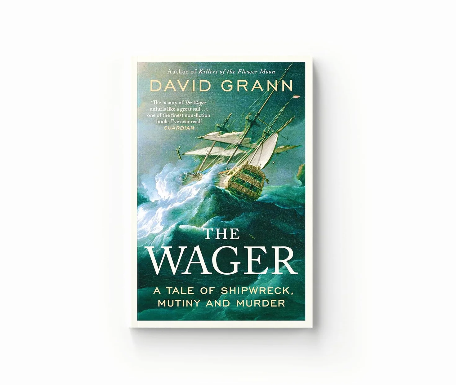 The Wager: a tale of shipwreck, mutiny and murder