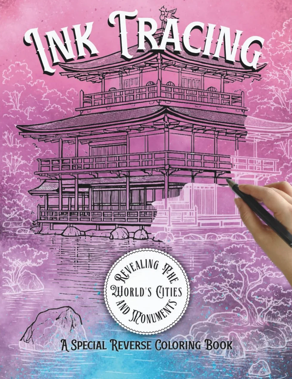 Ink Tracing: Revealing The World's Cities and Monuments. A Special Reverse Coloring Book, With 35 Easy to Medium Difficulty Watercolor Designs For Teens and Adults.
