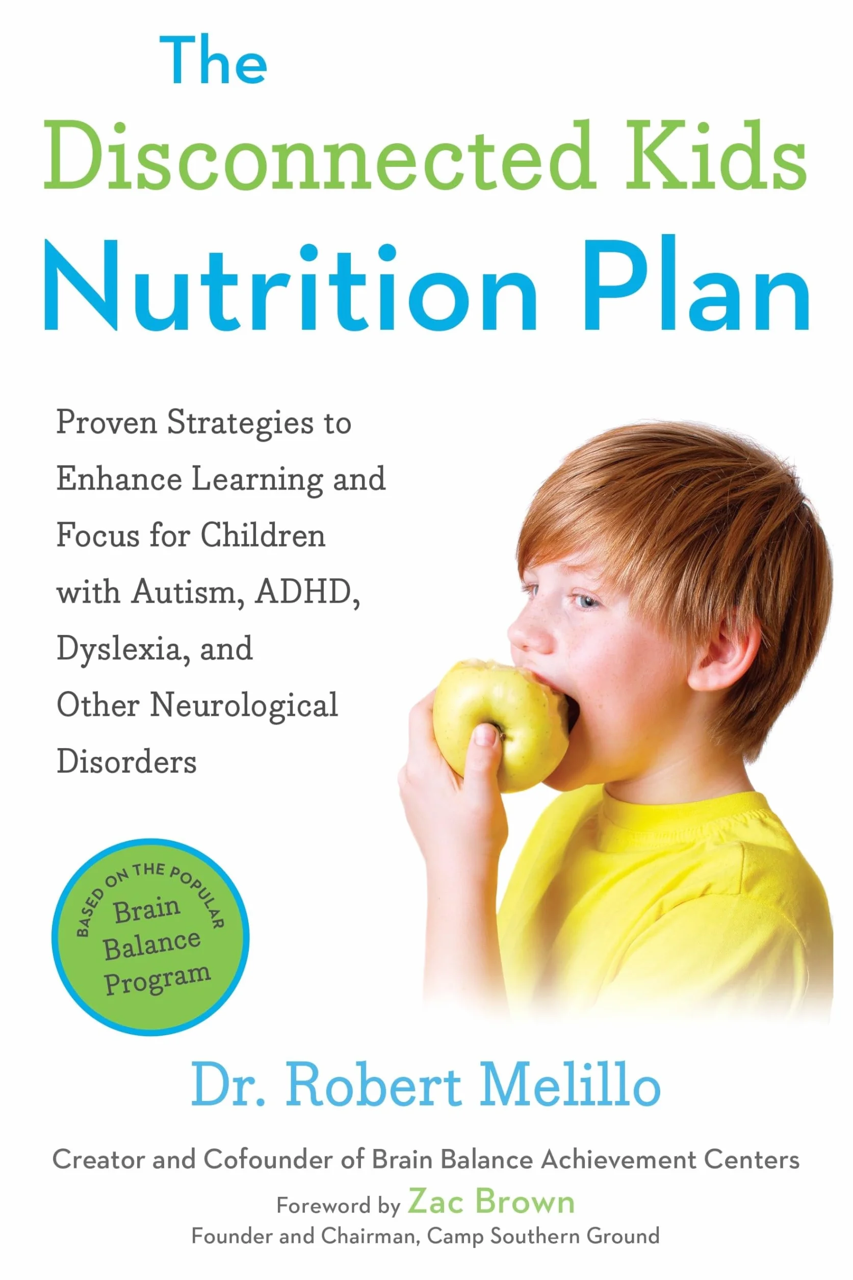 The Disconnected Kids Nutrition Plan: Proven Strategies to Enhance Learning and Focus for Children with Autism, ADHD, Dyslexia, and Other Neurological Disorders