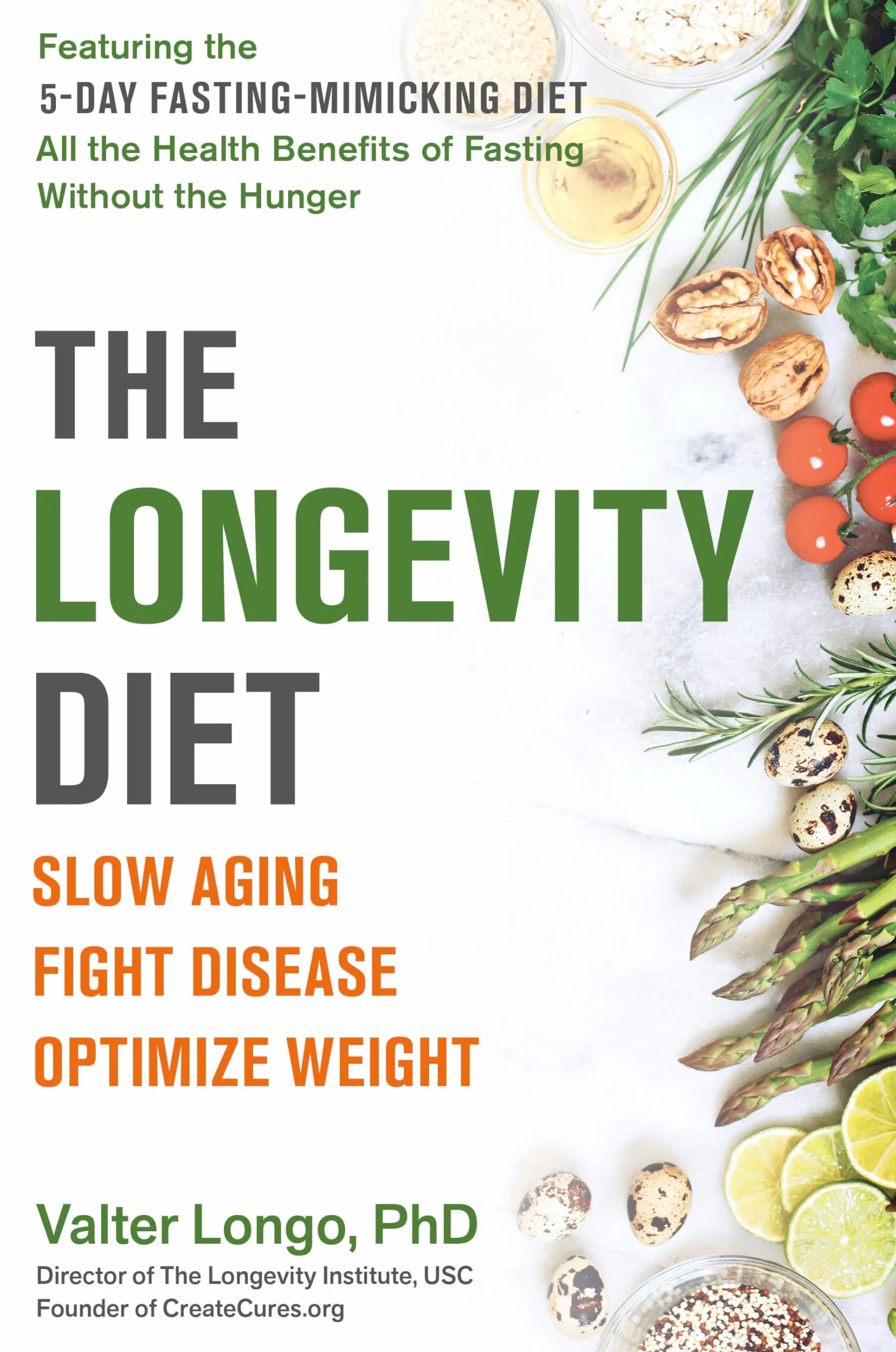 The Longevity Diet: Slow Aging, Fight Disease, Optimize Weight