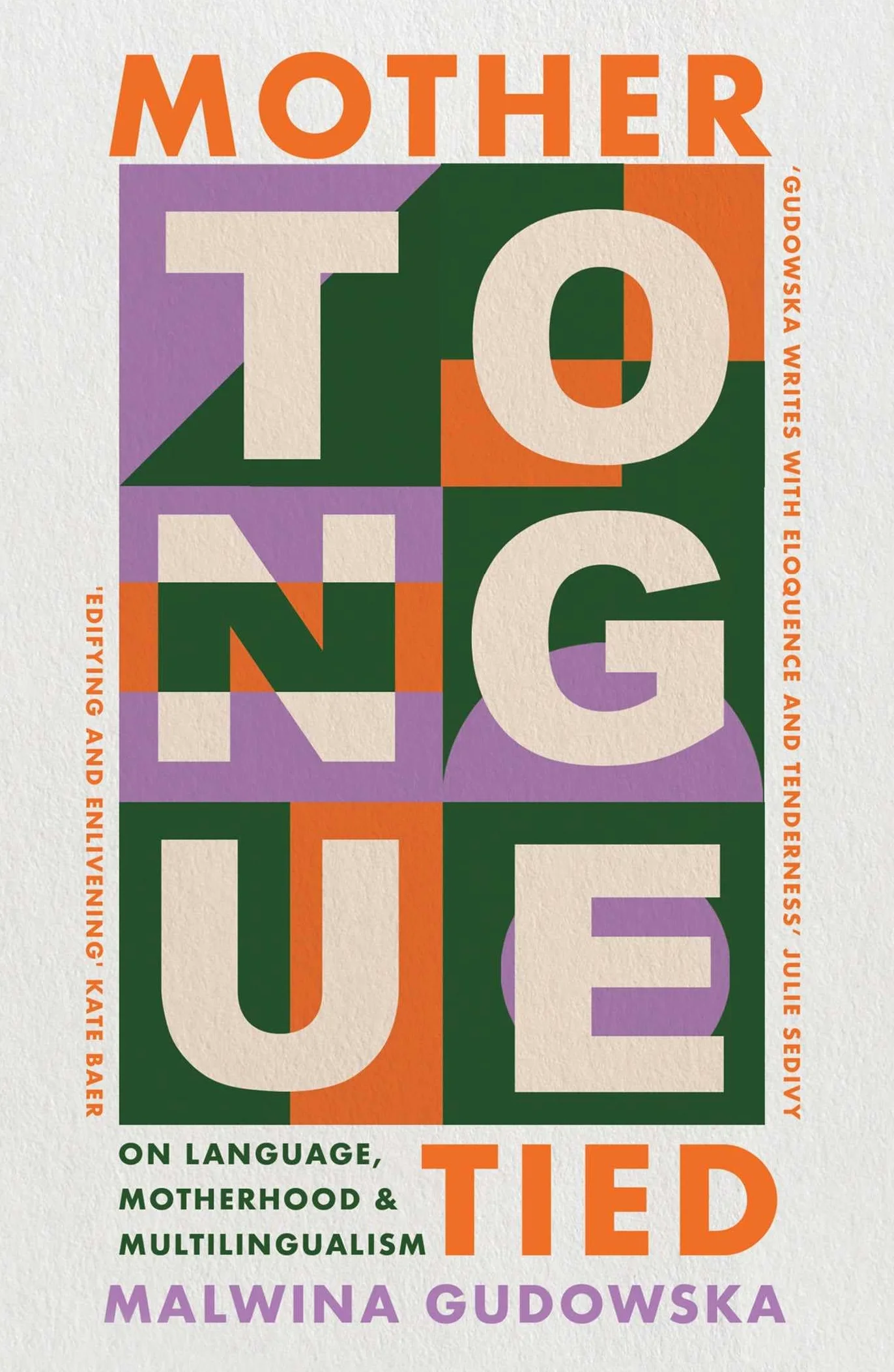 Mother Tongue Tied: On Language, Motherhood & Multilingualism