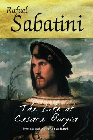 The Life Of Cesare Borgia