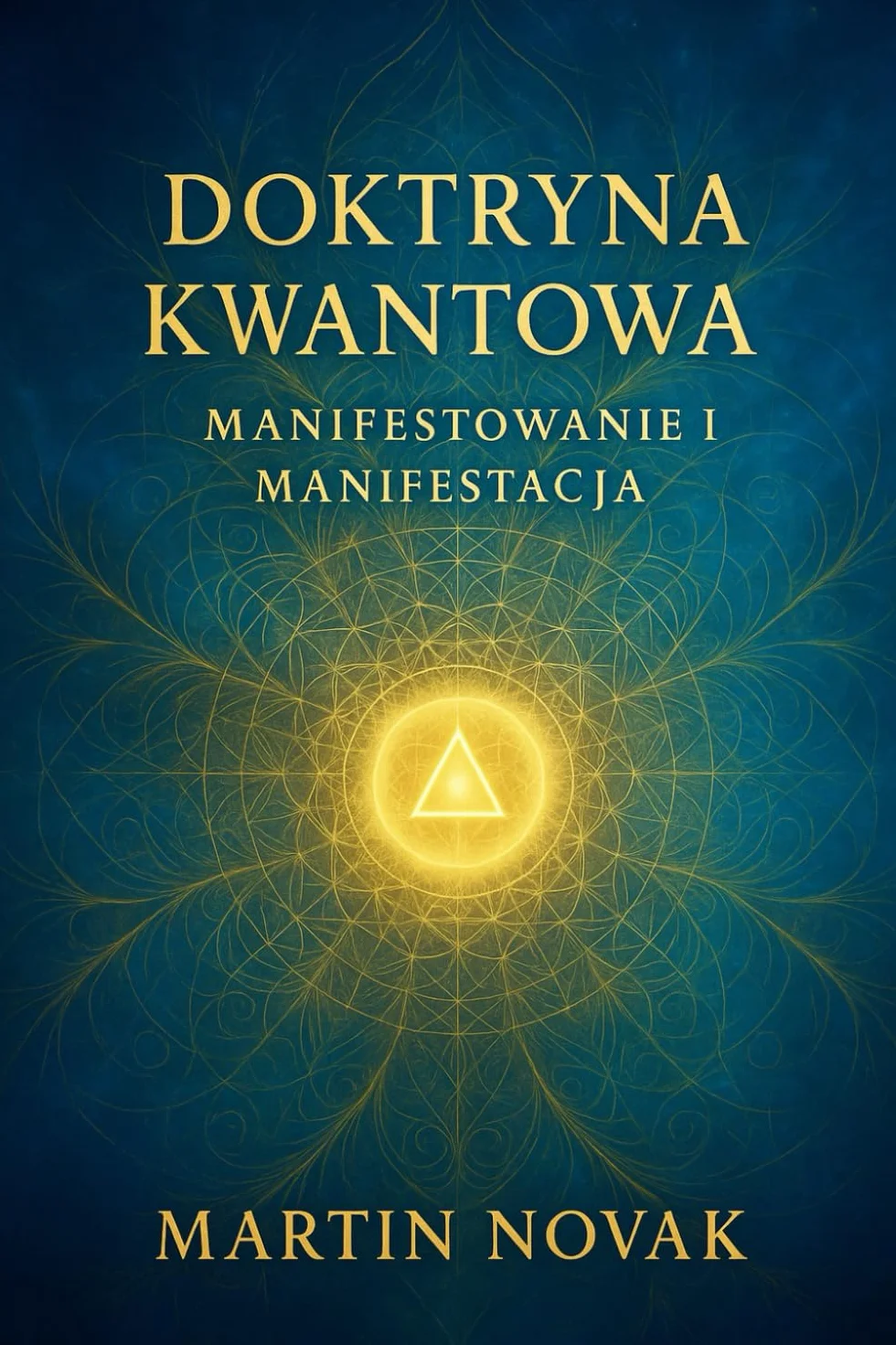 Doktryna Kwantowa. Manifestowanie i Manifestacja
