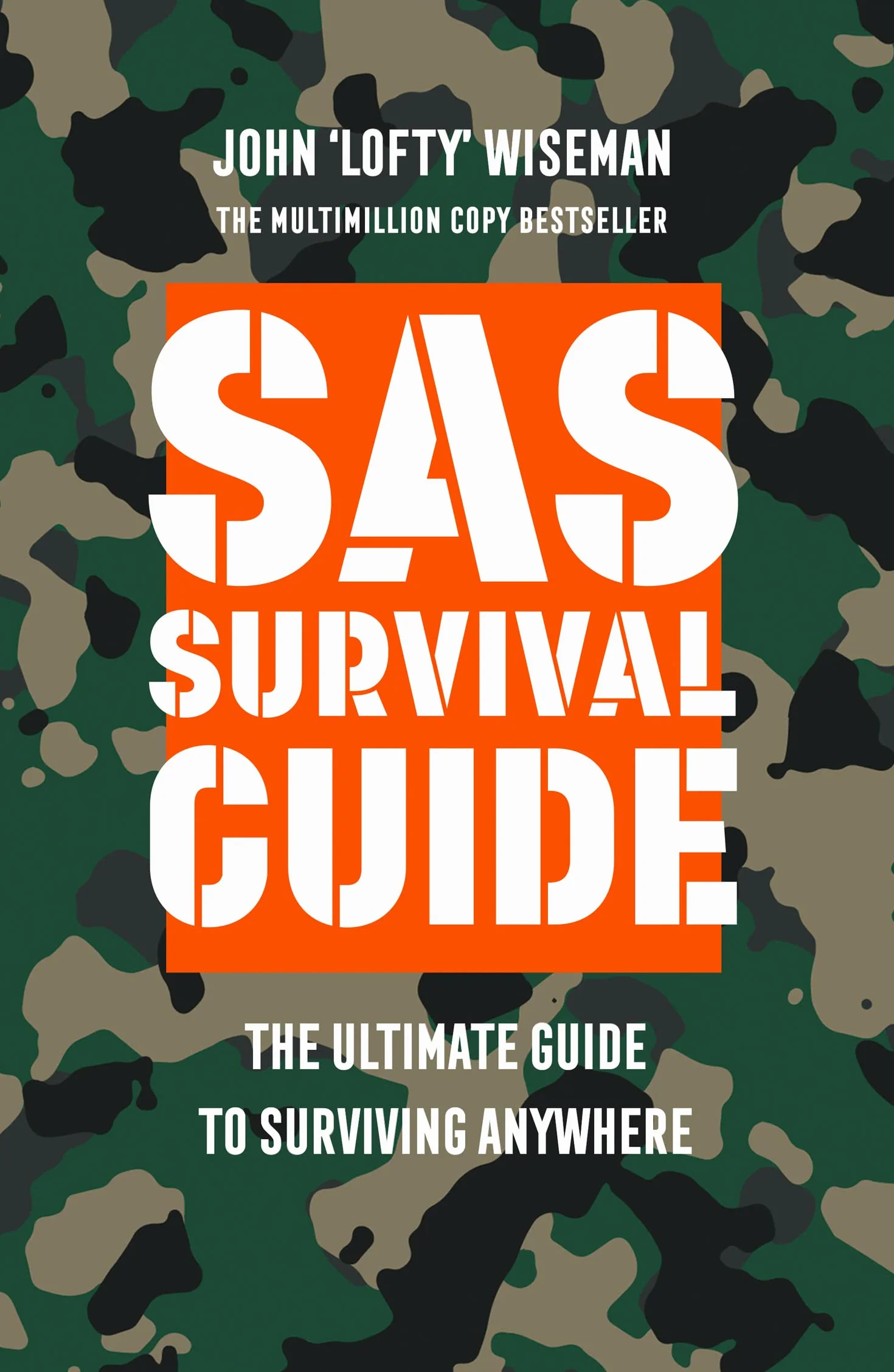 SAS Survival Guide: The Ultimate Guide to Surviving Anywhere