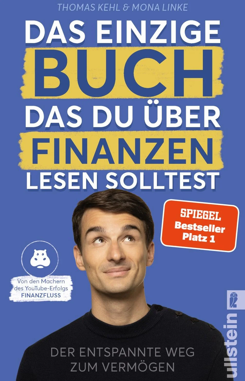 Das einzige Buch, das Du über Finanzen lesen solltest: Der entspannte Weg zum Vermögen - Von den Machern des YouTube-Erfolgs »Finanzfluss« | Ratgeber für Geldanlage an der Börse mit ETF & Aktien