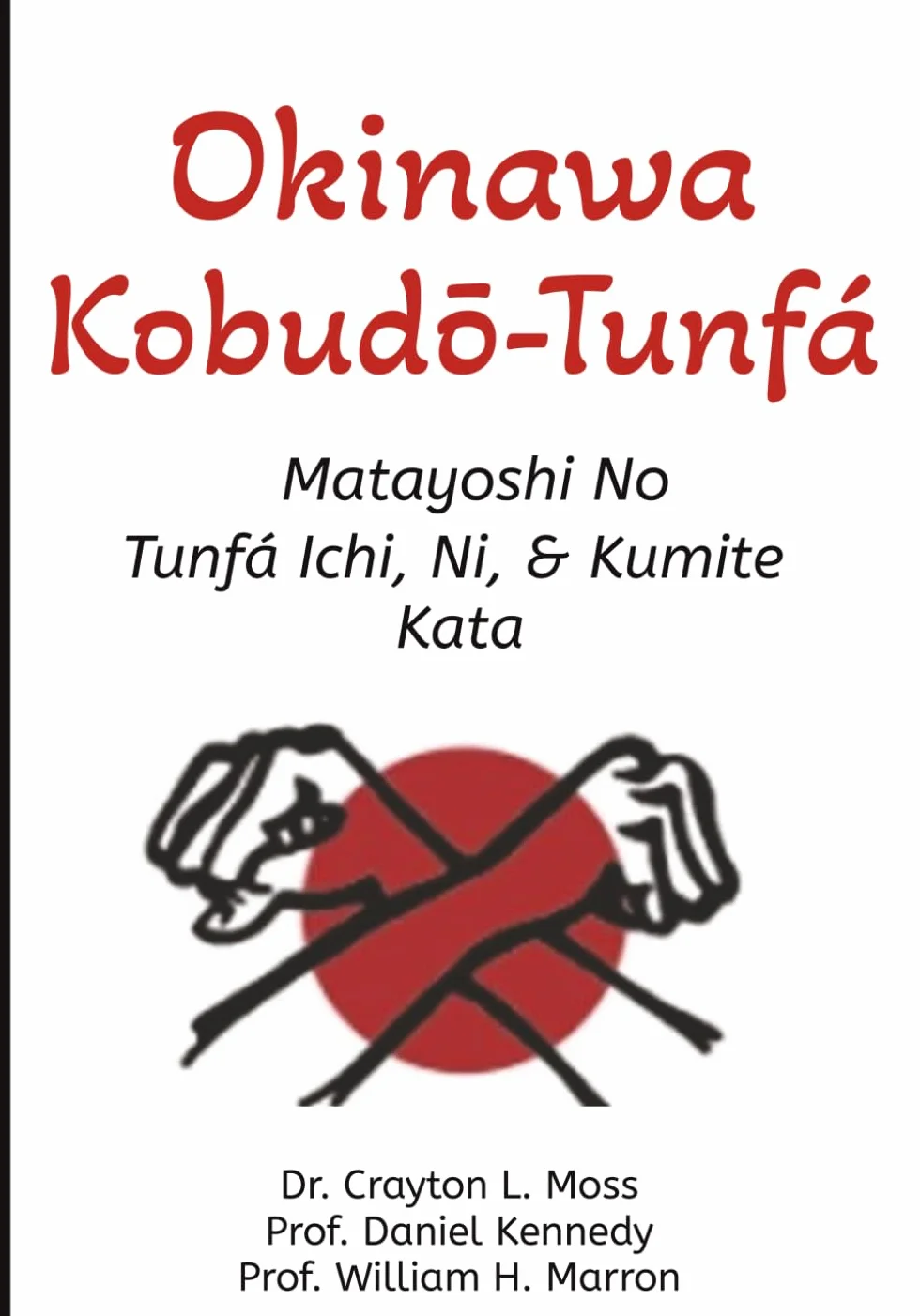 Okinawa Kobudō-Tunfá: Matayoshi No Tunfá Ichi, Ni, & Kumite Kata