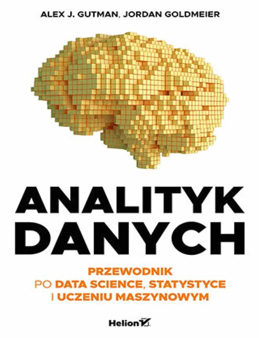 ANALITYK DANYCH. PRZEWODNIK PO DATA SCIENCE