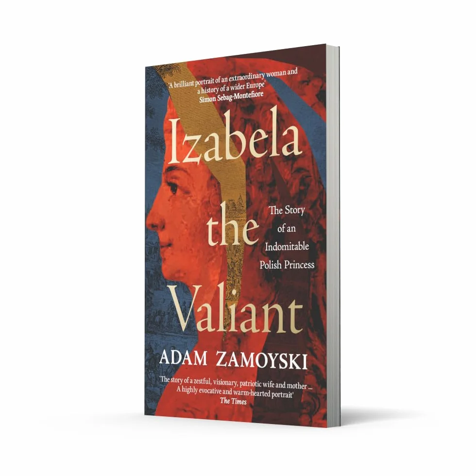 Izabela the Valiant: The Story of an Indomitable Polish Princess