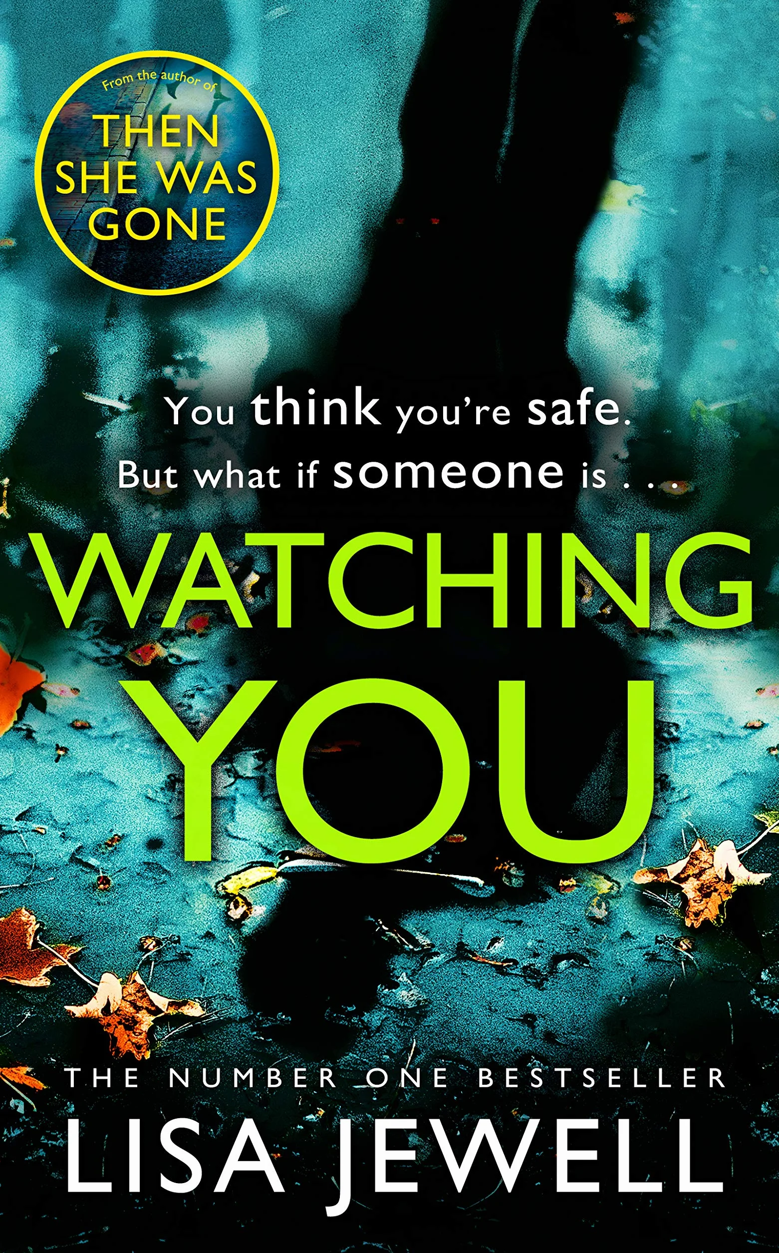 Watching You: The unputdownable psychological thriller from the bestselling author of Don’t Let Him In