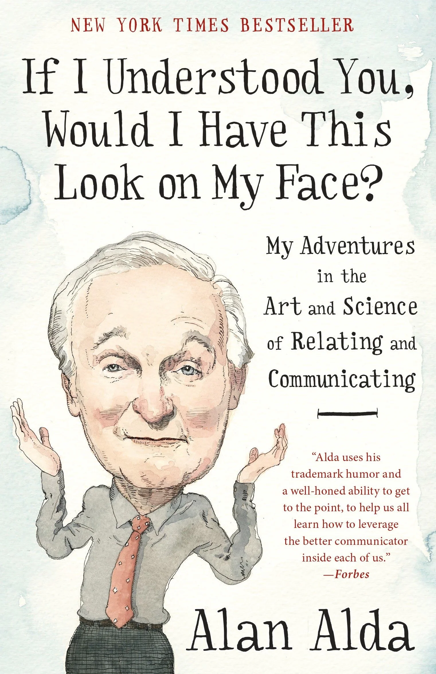If I Understood You, Would I Have This Look on My Face?: My Adventures in the Art and Science of Relating and Communicating