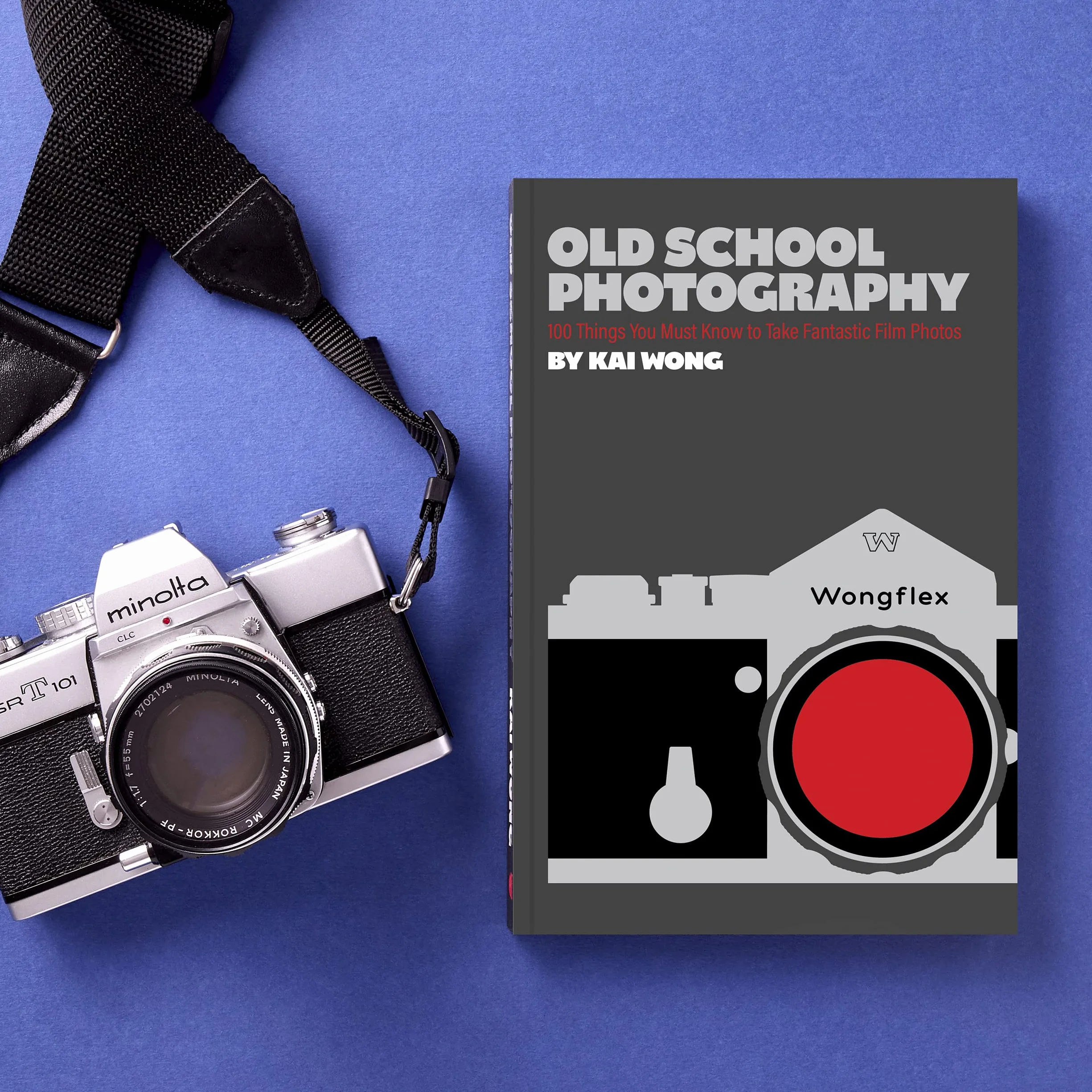 Old School Photography: 100 Things You Must Know to Take Fantastic Film Photos