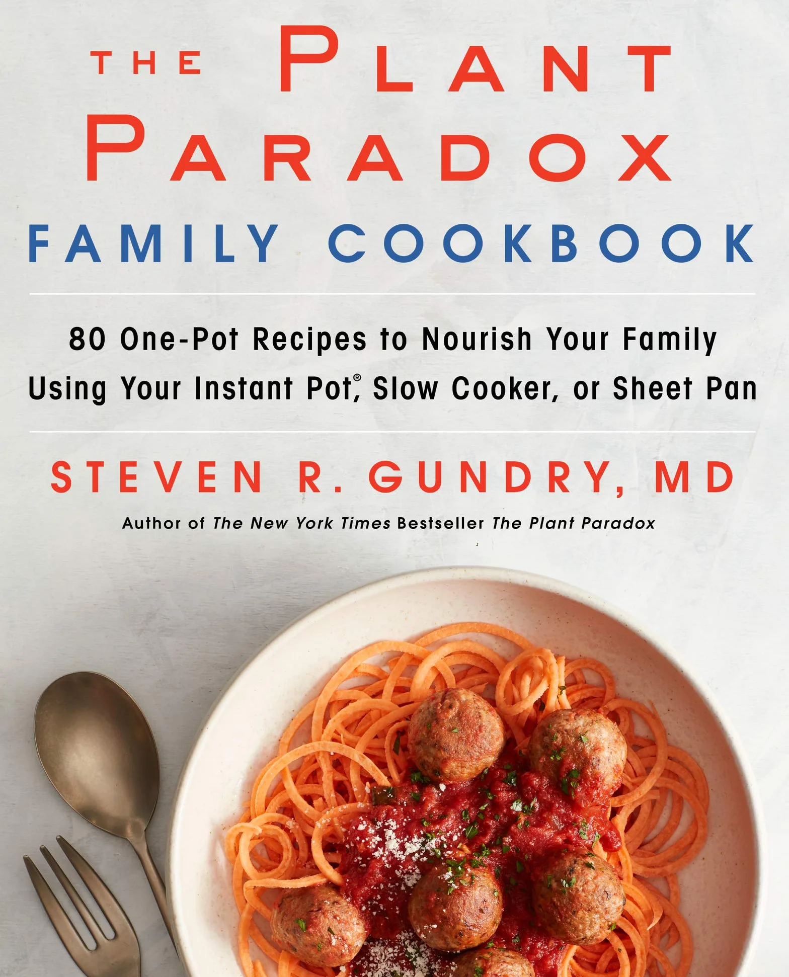 The Plant Paradox Family Cookbook: 80 One-Pot Recipes to Nourish Your Family Using Your Instant Pot, Slow Cooker, or Sheet Pan: 5