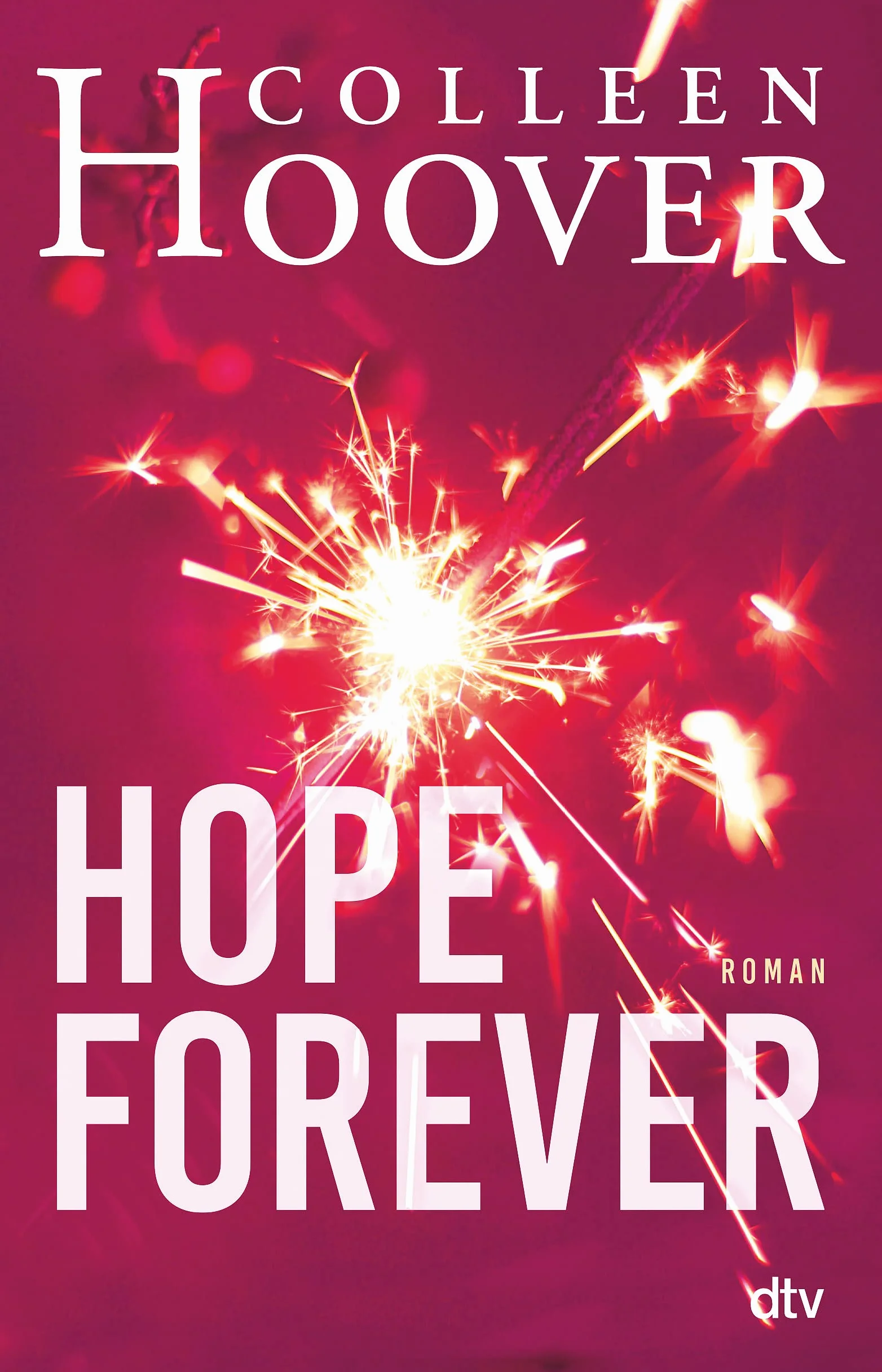 Hope Forever: Roman | Die deutsche Ausgabe von ›Hopeless‹: 1