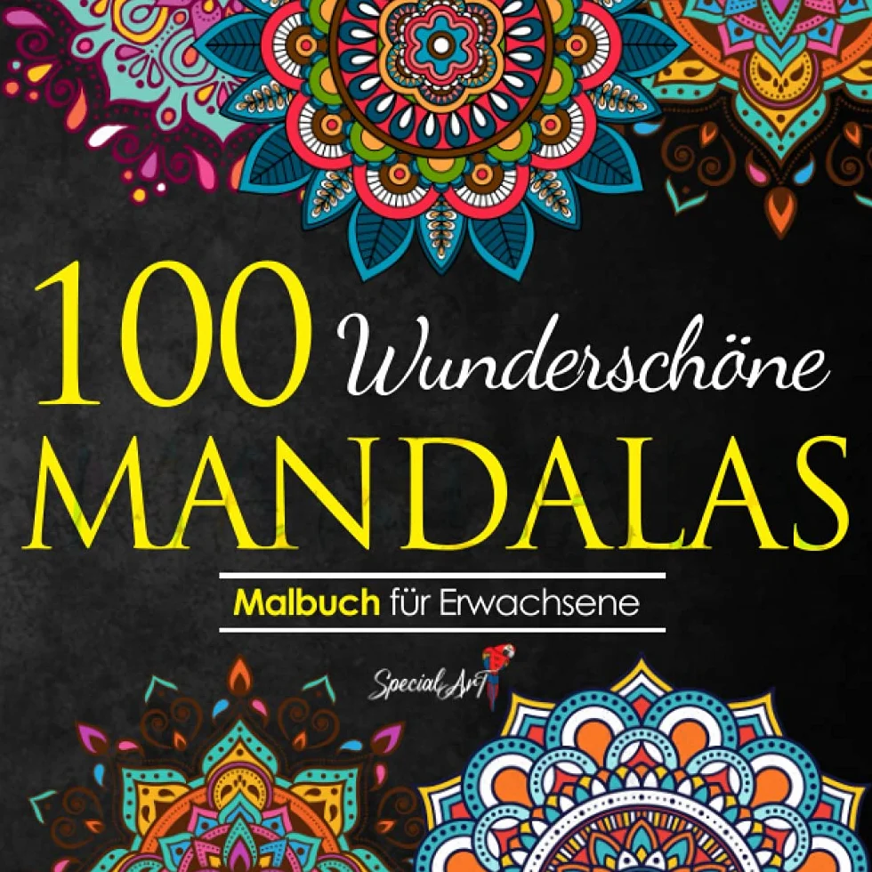 100 Wunderschöne Mandalas: Mandala Malbuch für Erwachsene, toller Antistress-Zeitvertreib zum Entspannen mit schönen Malvorlagen zum Ausmalen