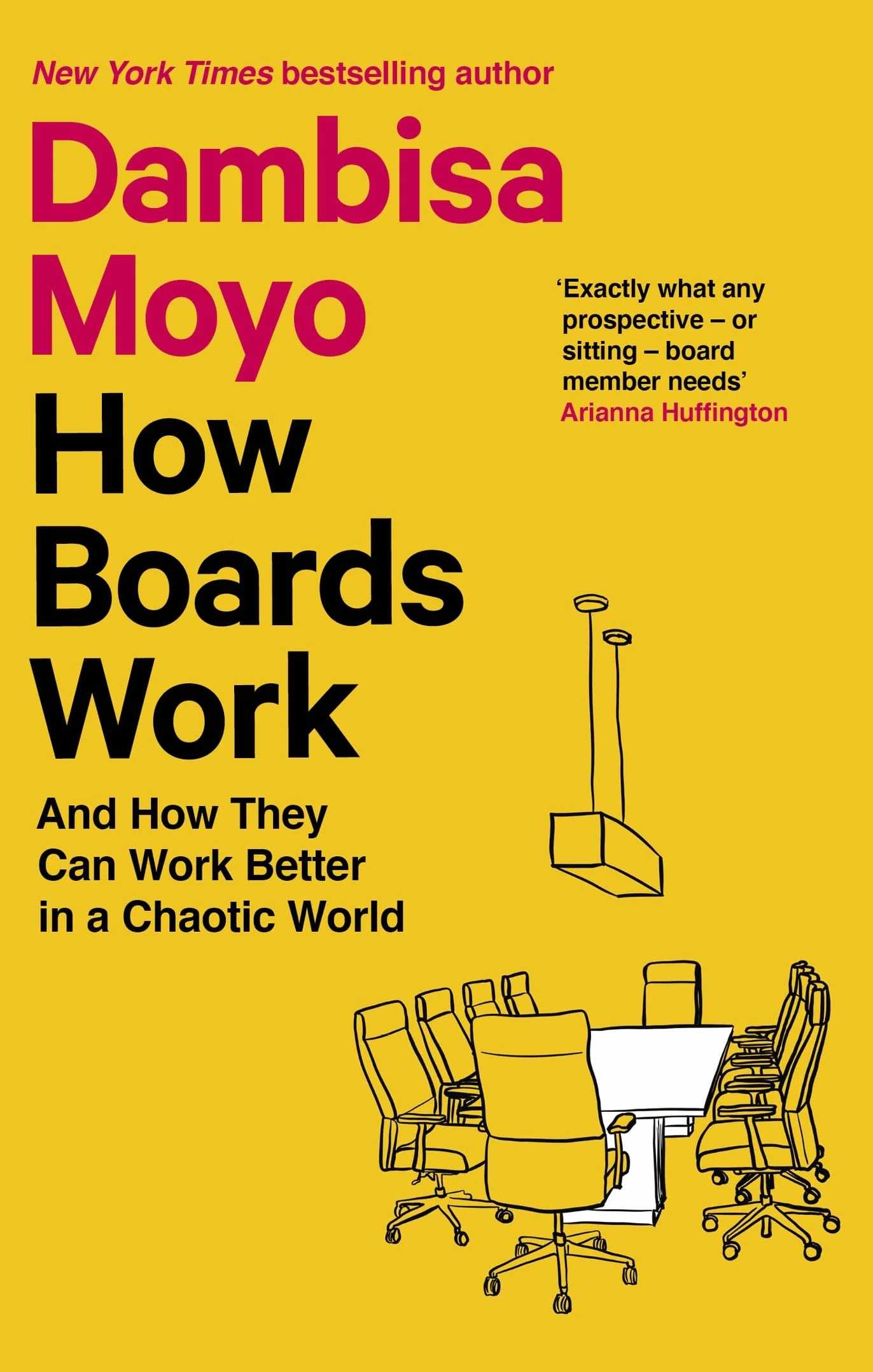 How Boards Work: And How They Can Work Better in a Chaotic World