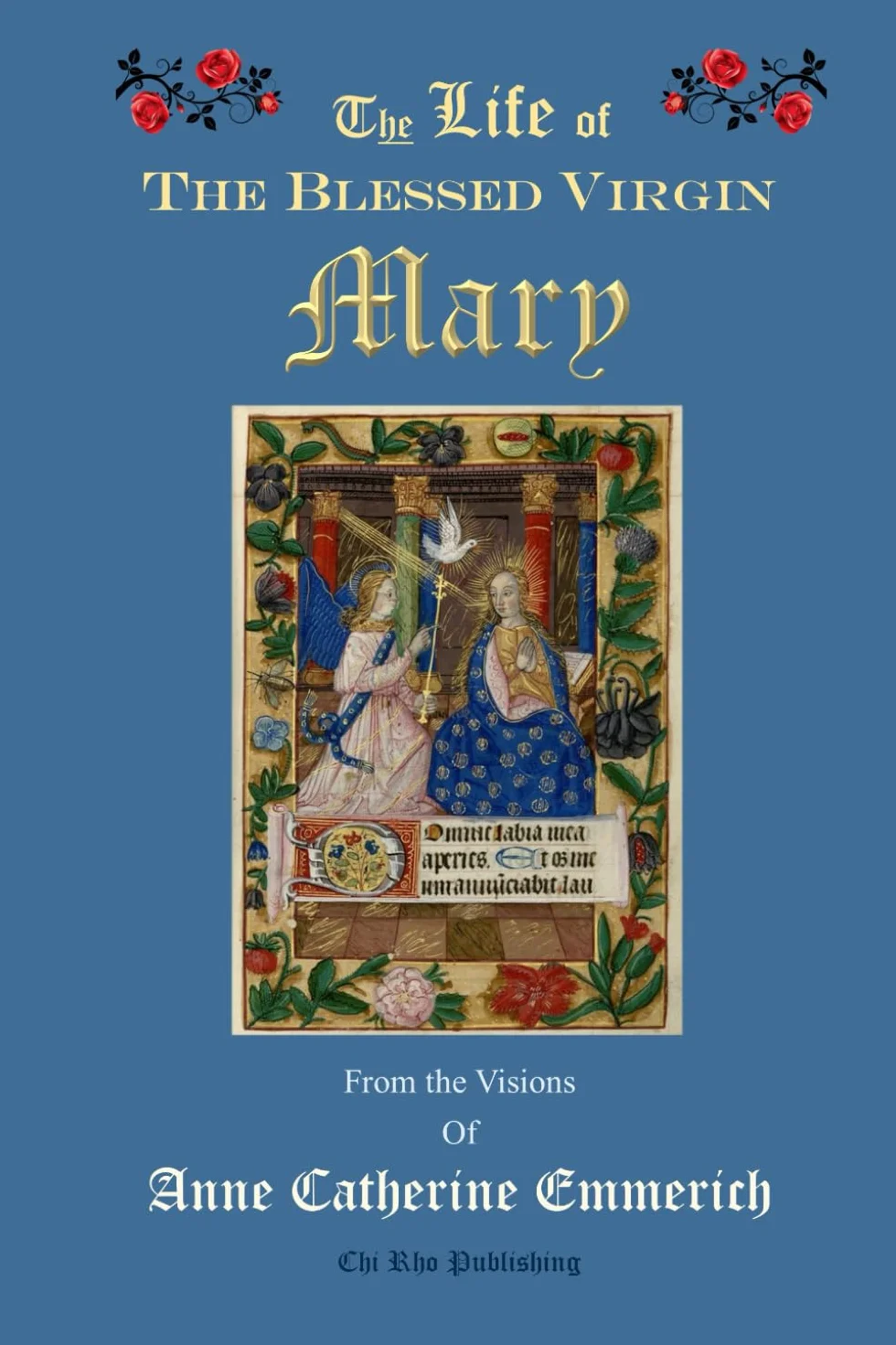 The Life of the Blessed Virgin Mary: From the Visions of Anne Catherine Emmerich
