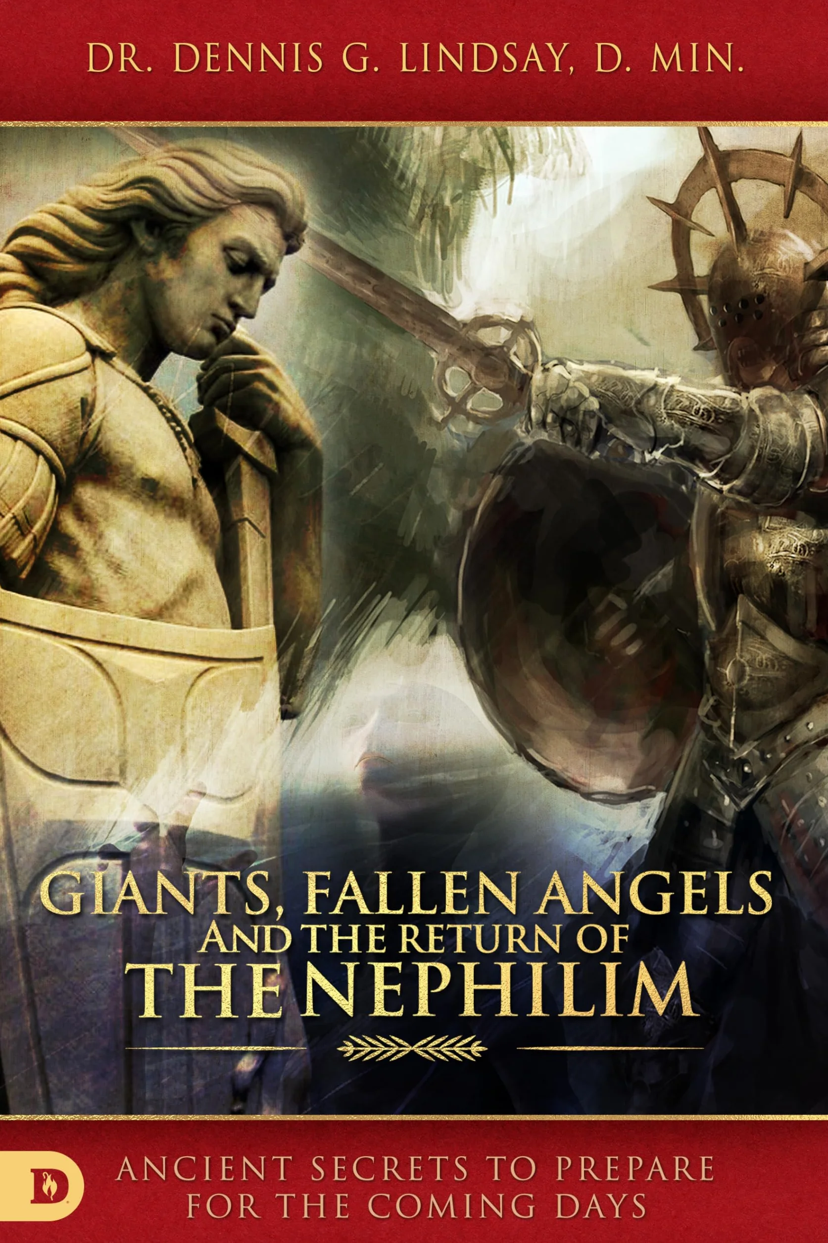 Giants, Fallen Angels, and the Return of the Nephilim: Ancient Secrets to Prepare for the Coming Days