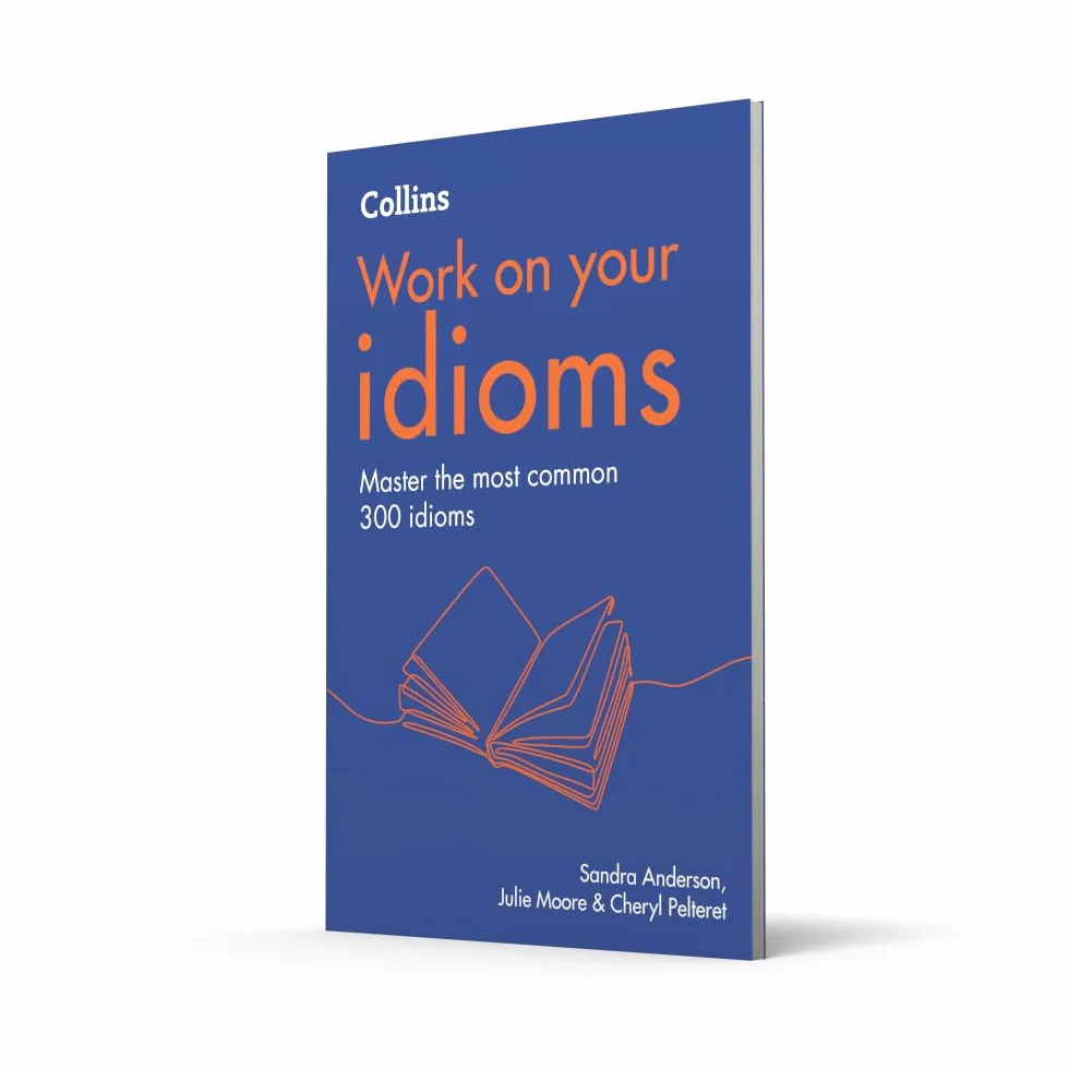 Idioms: B1-C2