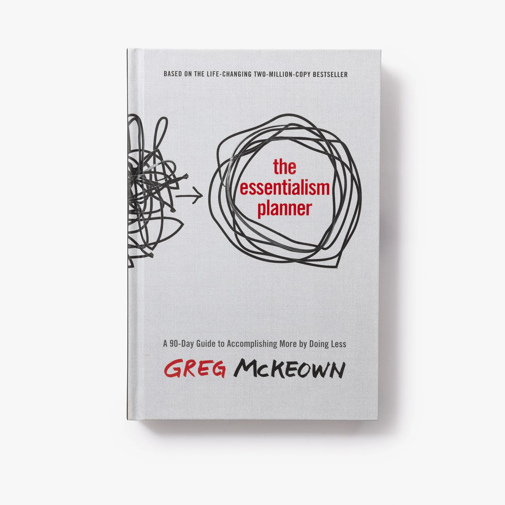 The Essentialism Planner: A 90-Day Guide to Accomplishing More by Doing Less