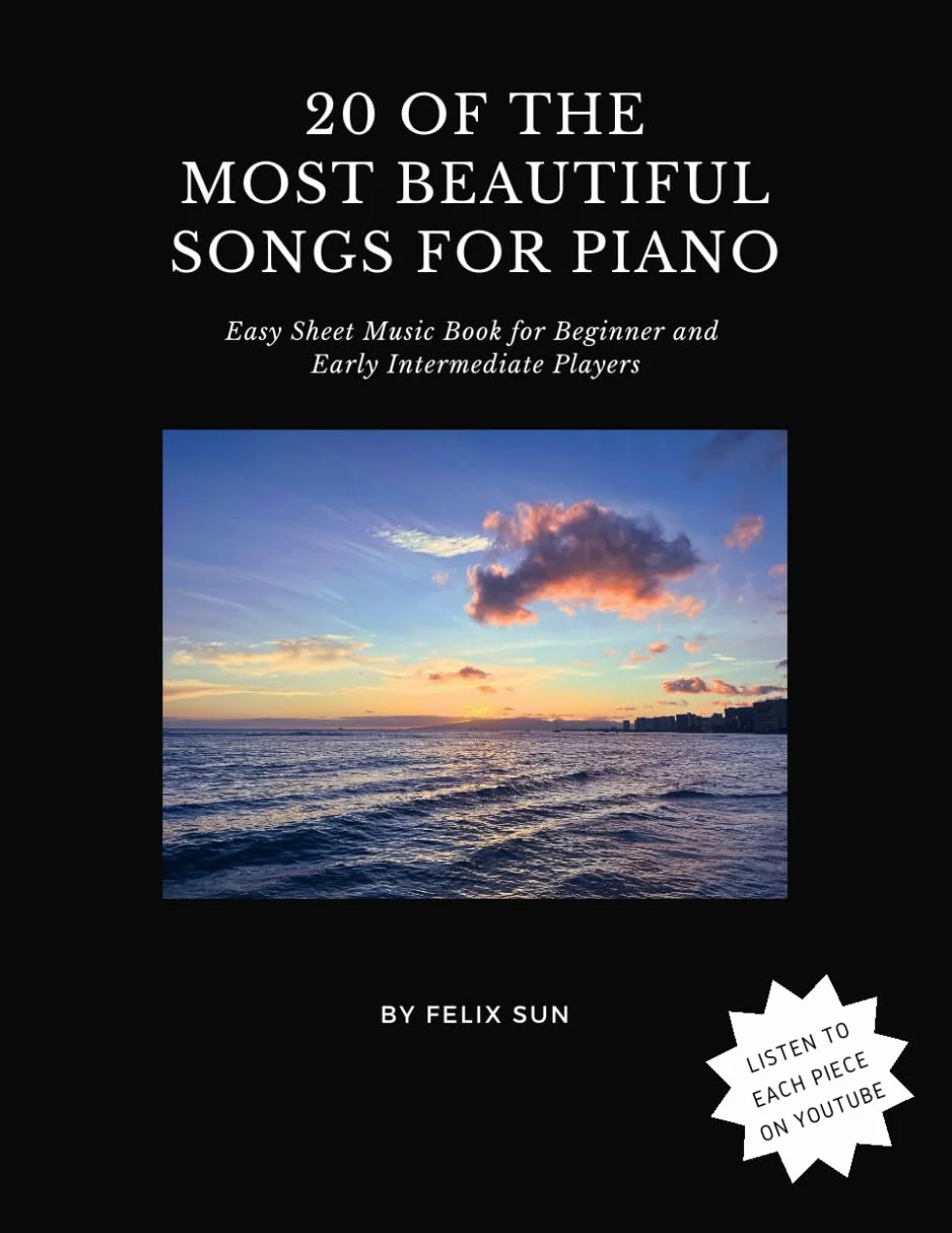 20 of the Most Beautiful Songs for Piano: Easy Sheet Music Book for Beginner and Early Intermediate Players