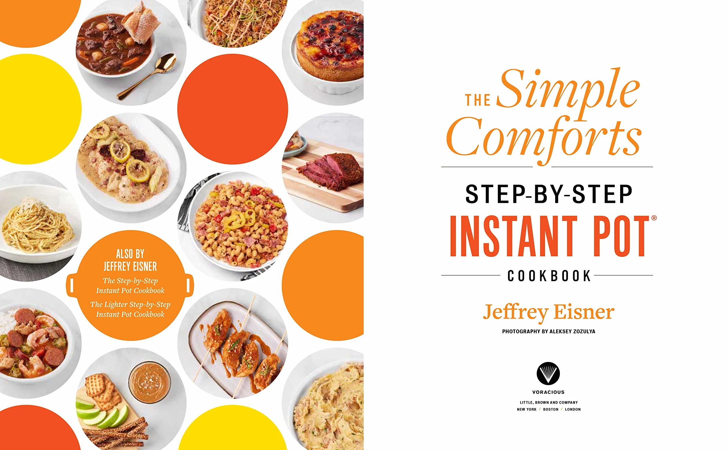 The Simple Comforts Step-By-Step Instant Pot Cookbook: The Easiest and Most Satisfying Comfort Food Ever -- With Photographs of Every Step