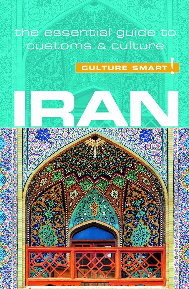 Iran - Culture Smart!: The Essential Guide to Customs & Culture: 73