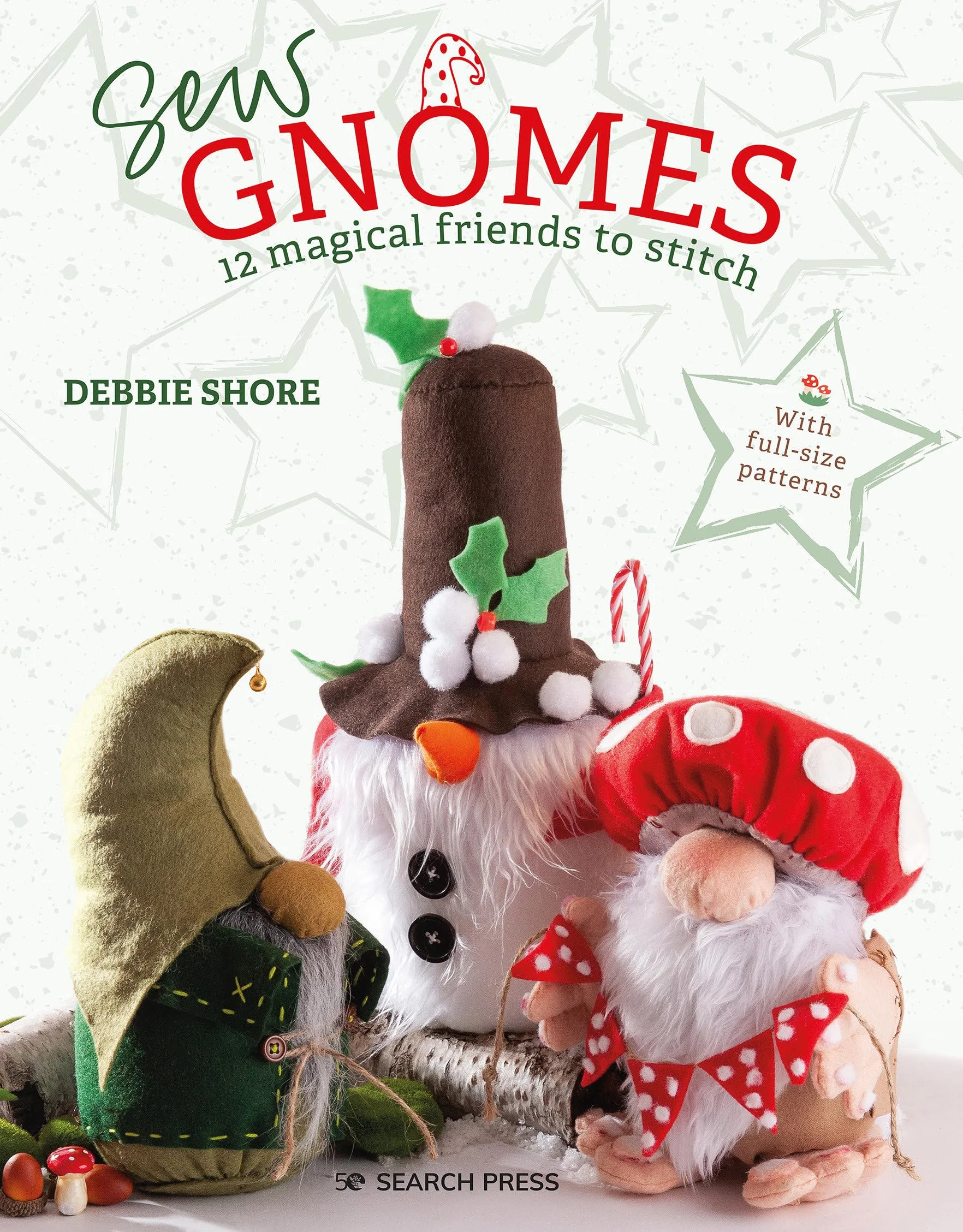 Sew Gnomes: 12 Magical Friends to Stitch