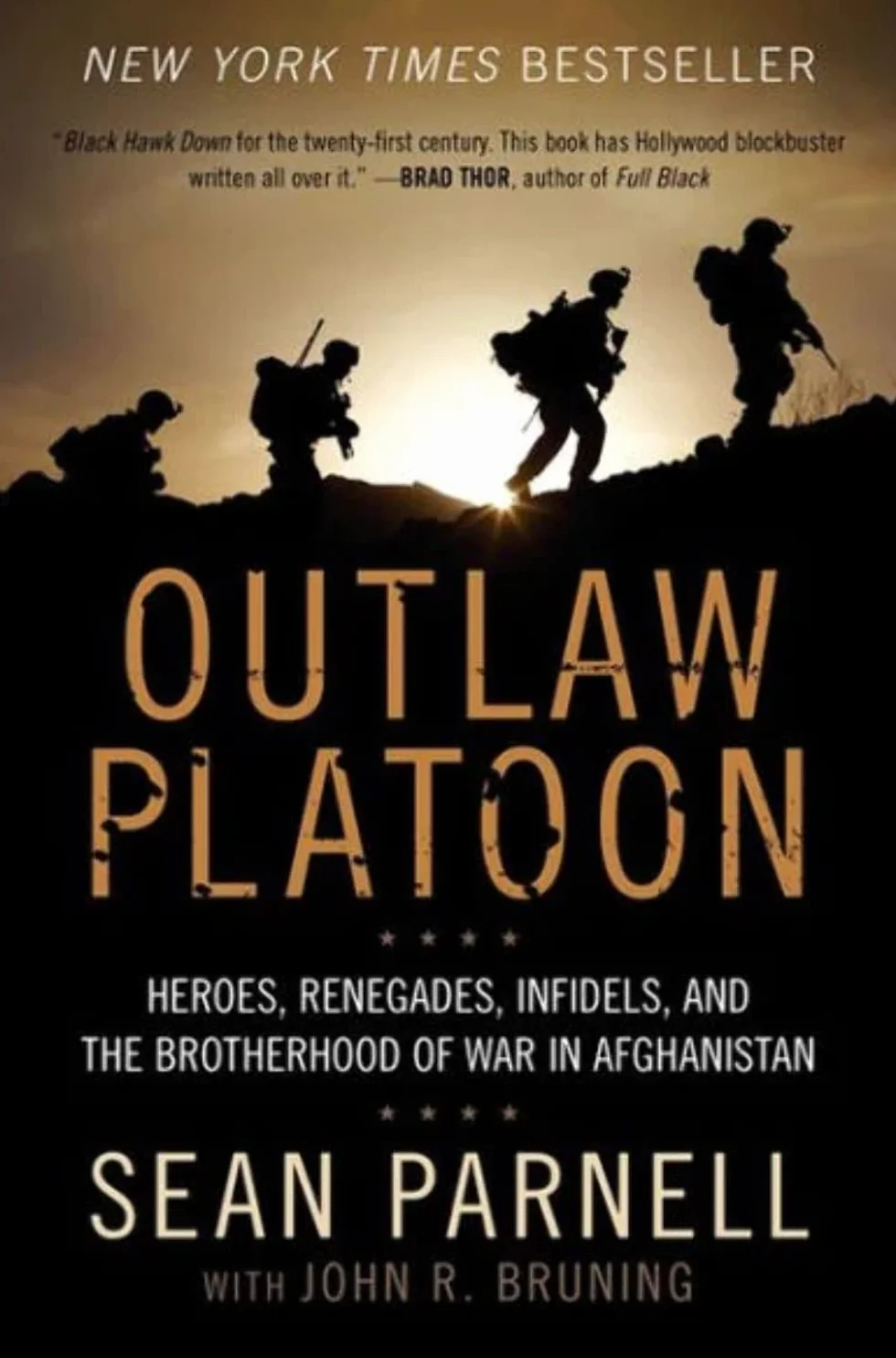 Outlaw Platoon: Heroes, Renegades, Infidels, and the Brotherhood of War in Afghanistan