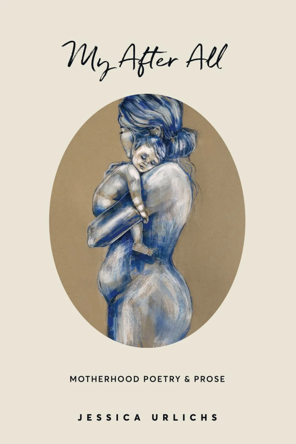 My After All: Poetry & Prose for Mothers